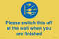 MV10500: Please switch this off at the wall when you are finished