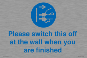 MV10500: Please switch this off at the wall when you are finished