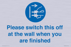 MV10500: Please switch this off at the wall when you are finished