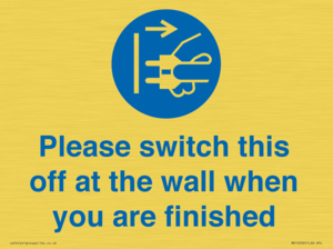 MV10500: Please switch this off at the wall when you are finished