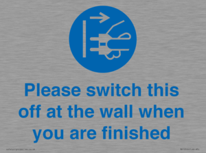 MV10500: Please switch this off at the wall when you are finished