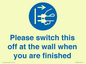 MV10500: Please switch this off at the wall when you are finished