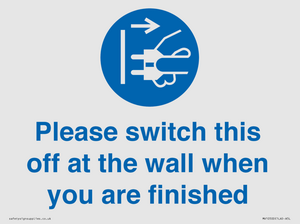 MV10500: Please switch this off at the wall when you are finished