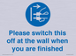 MV10500: Please switch this off at the wall when you are finished