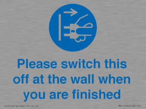 MV10500: Please switch this off at the wall when you are finished