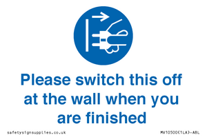 MV10500: Please switch this off at the wall when you are finished
