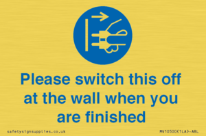 MV10500: Please switch this off at the wall when you are finished