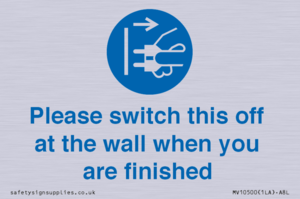 MV10500: Please switch this off at the wall when you are finished