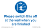 MV10500: Please switch this off at the wall when you are finished