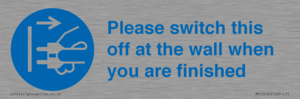 MV10500: Please switch this off at the wall when you are finished