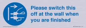 MV10500: Please switch this off at the wall when you are finished