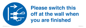 MV10500: Please switch this off at the wall when you are finished