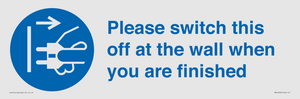 MV10500: Please switch this off at the wall when you are finished