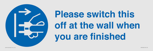 MV10500: Please switch this off at the wall when you are finished