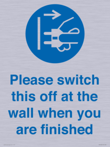 MV10500: Please switch this off at the wall when you are finished