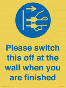 MV10500: Please switch this off at the wall when you are finished