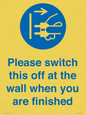 MV10500: Please switch this off at the wall when you are finished
