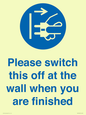 MV10500: Please switch this off at the wall when you are finished