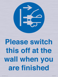 MV10500: Please switch this off at the wall when you are finished