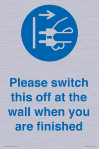 MV10500: Please switch this off at the wall when you are finished