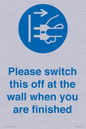 MV10500: Please switch this off at the wall when you are finished
