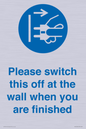 MV10500: Please switch this off at the wall when you are finished