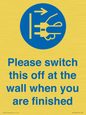 MV10500: Please switch this off at the wall when you are finished