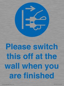 MV10500: Please switch this off at the wall when you are finished
