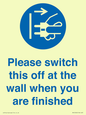 MV10500: Please switch this off at the wall when you are finished