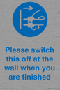 MV10500: Please switch this off at the wall when you are finished