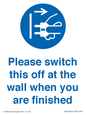 MV10500: Please switch this off at the wall when you are finished