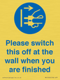 MV10500: Please switch this off at the wall when you are finished