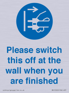 MV10500: Please switch this off at the wall when you are finished