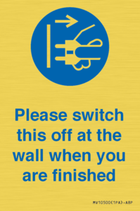 MV10500: Please switch this off at the wall when you are finished
