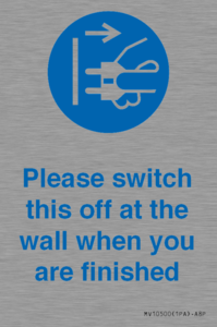 MV10500: Please switch this off at the wall when you are finished