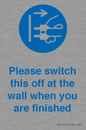 MV10500: Please switch this off at the wall when you are finished