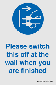 MV10500: Please switch this off at the wall when you are finished