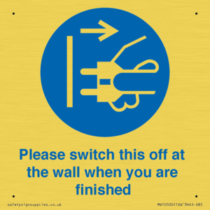 MV10500: Please switch this off at the wall when you are finished