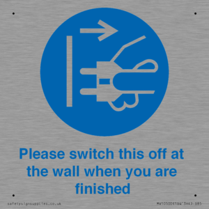 MV10500: Please switch this off at the wall when you are finished