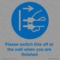 MV10500: Please switch this off at the wall when you are finished