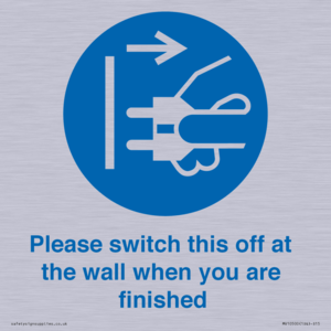 MV10500: Please switch this off at the wall when you are finished