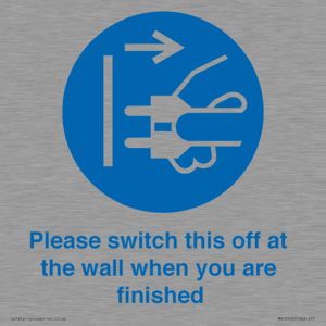 MV10500: Please switch this off at the wall when you are finished