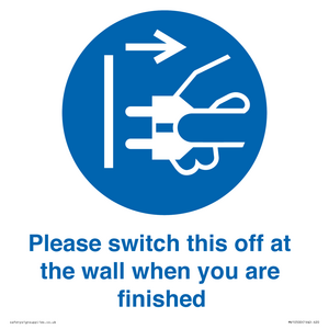 MV10500: Please switch this off at the wall when you are finished