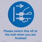 MV10500: Please switch this off at the wall when you are finished