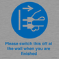 MV10500: Please switch this off at the wall when you are finished
