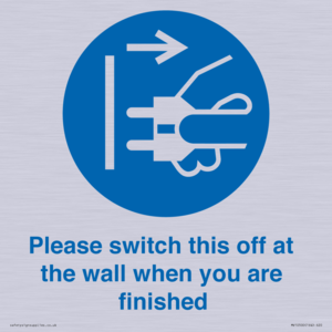 MV10500: Please switch this off at the wall when you are finished