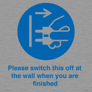 MV10500: Please switch this off at the wall when you are finished