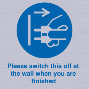 MV10500: Please switch this off at the wall when you are finished