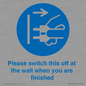 MV10500: Please switch this off at the wall when you are finished
