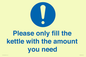 MV10502: Please only fill the kettle with the amount you need